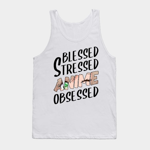 anime obsessed blessed stressed funny quotes Tank Top by RIWA